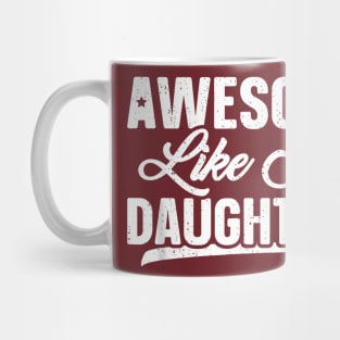 Awesome Like My Daughters Father Day Mug